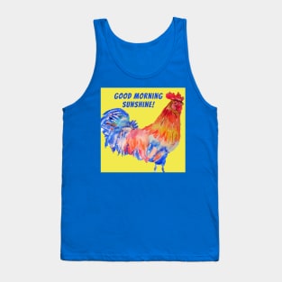 Rooster Chicken Good Morning Sunshine Tank Top